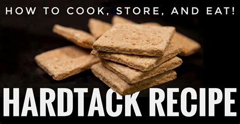 Hardtack: Make, Store, and Eat the 25-Year Shelf Life Survival Food ...
