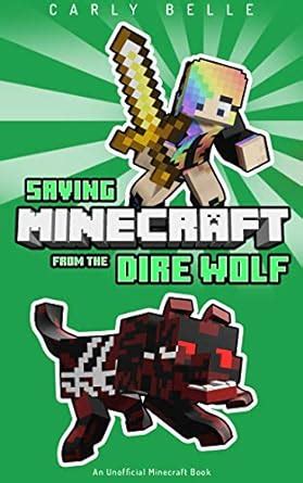 Saving Minecraft from the Dire Wolf: An unofficial Minecraft Book eBook ...