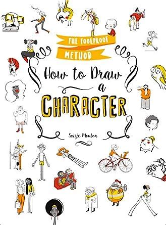 Buy How to Draw a Character: The Foolproof Method Book Online at Low ...
