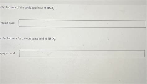 Solved the formula of the conjugate base of HSO4-jugate | Chegg.com