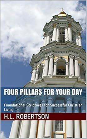 Four Pillars for Your Day: Foundational Scriptures for Successful ...