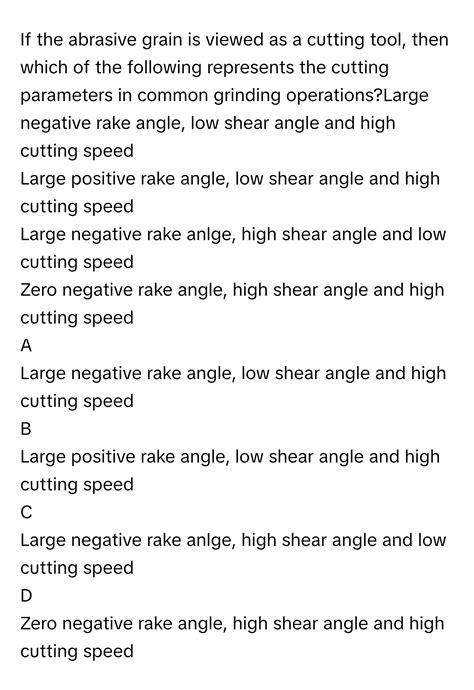 Solved: If the abrasive grain is viewed as a cutting tool, then which ...