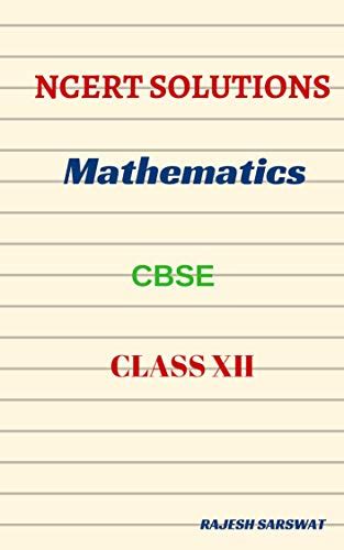 NCERT Solutions Class XII Mathematics eBook : Sarswat, Rajesh: Amazon ...