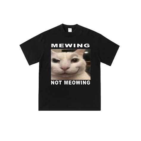 Mewing Not Meowing Shirt, Gigachad Cat Meme Shirt, Smirking Cat Meme ...