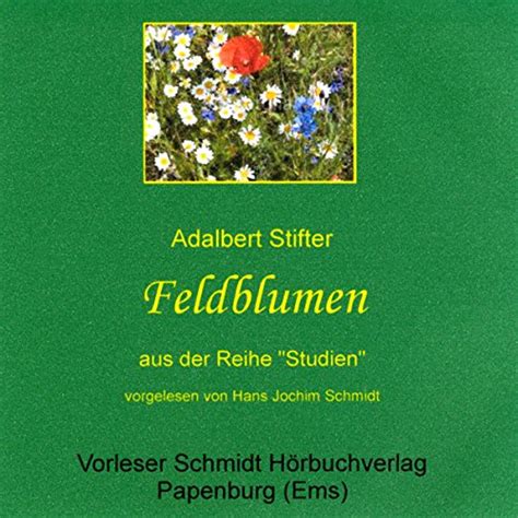 Feldblumen (Audio Download): Adalbert Stifter, Hans Jochim Schmidt ...