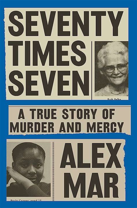 BOOKS: “Seventy Times Seven: A True Story of Murder and Mercy” | Death ...
