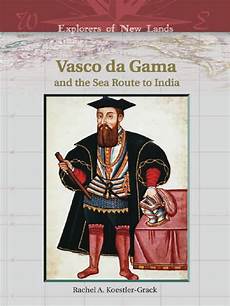 vasco news explorers of new lands vasco da gama and the sea route to vasco news explorers of new lands vasco da gama and the sea route to
