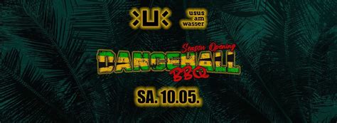 DANCEHALL BBQ - SEASON OPENING @ USUS , USUS am Wasser, Wien, 10 May ...
