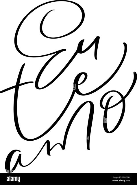 I love you on Portuguese Eu te Amo. Black vector calligraphy lettering ...