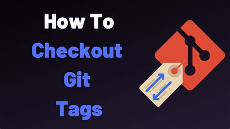 How To Checkout Git Tags – devconnected
