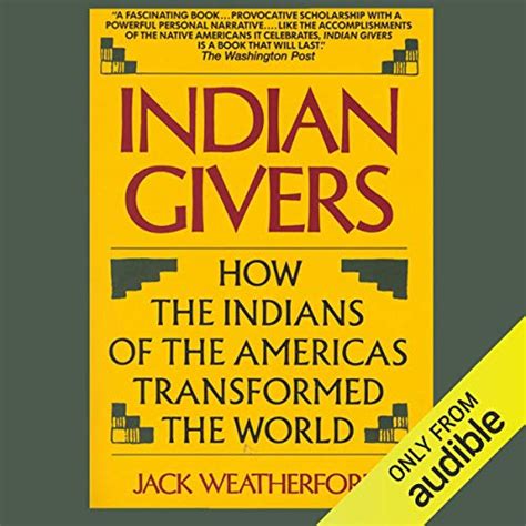 Indian Givers: How the Indians of the Americas Transformed the World ...
