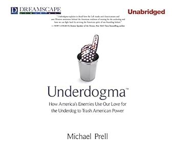 Buy Underdogma: How America's Enemies Use Our Love for the Underdog to ...