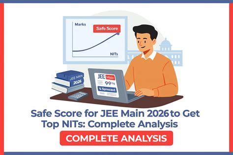 Safe Score for JEE Main 2026 to Get Top NITs: Complete Analysis ...