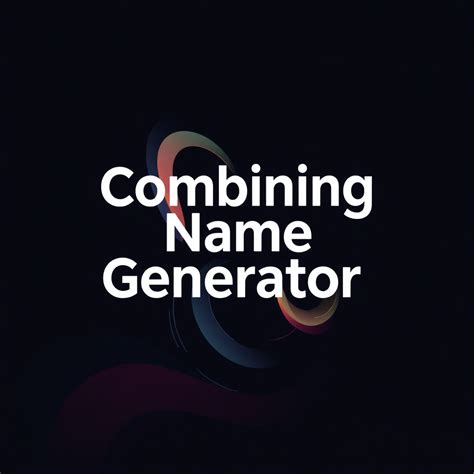 Best Combining Name Generator | Vondy