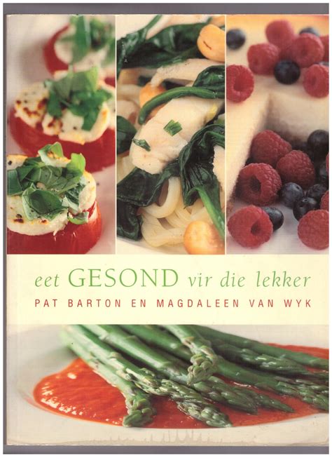 Eet Gesond Vir Die Lekker – Pat Barton | Bakgat Books