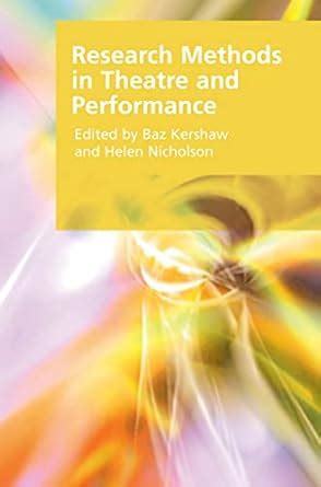 Research Methods in Theatre and Performance (Research Methods for the ...