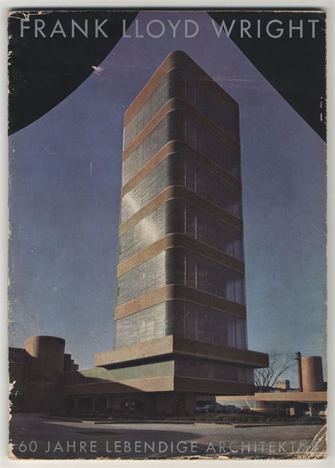 FRANK LLOYD WRIGHT SECHZIG JAHRE LEBENDIGE ARCHITEKTUR SIXTY YEARS OF ...