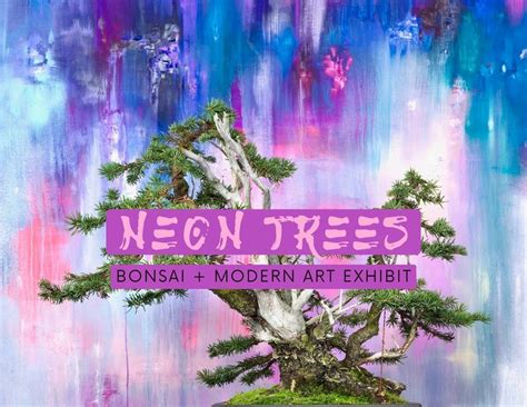 Neon Trees | Bonsai and Modern Art Exhibit, 121-B E. Chatham St. , Cary ...