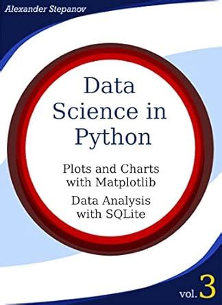 Data Science in Python. Volume 3: Plots and Charts with Matplotlib ...