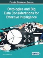ONTOLOGIES AND BIG DATA CONSIDERATIONS FOR EFFECTIVE INTELLIGENCE ...