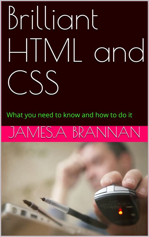 Buy Brilliant HTML and CSS: What you need to know and how to do it ...