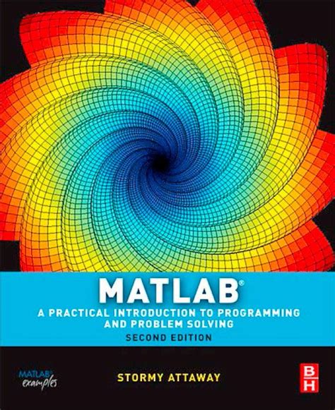 Matlab, Second Edition: A Practical Introduction to Programming and ...