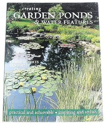 Buy Creating Garden Ponds and Water Features Book Online at Low Prices ...