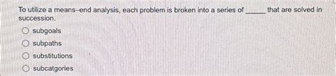 Image result for Means to End Analysis Problem Solving Strategy