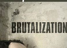 Image result for brutalization