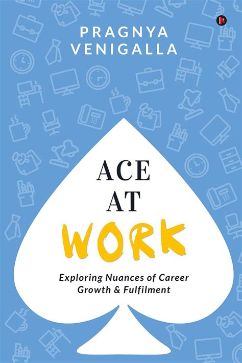 Ace at Work : Exploring Nuances of Career Growth & Fulfilment eBook ...