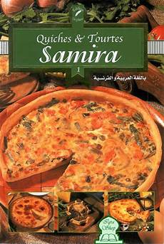 livre de cuisine samira pdf quiches et tourtes samira livre sur orientica livre de cuisine samira pdf quiches et tourtes samira livre sur orientica