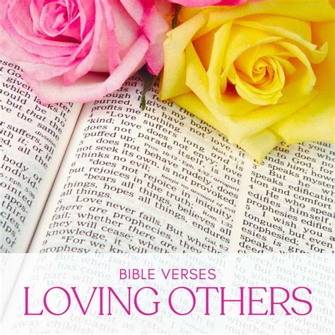 34 Bible Verses About Loving Others