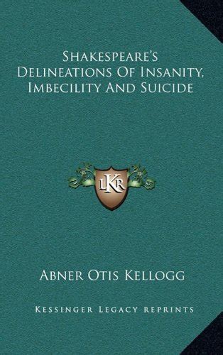 Buy Shakespeare's Delineations of Insanity, Imbecility and Suicide Book ...