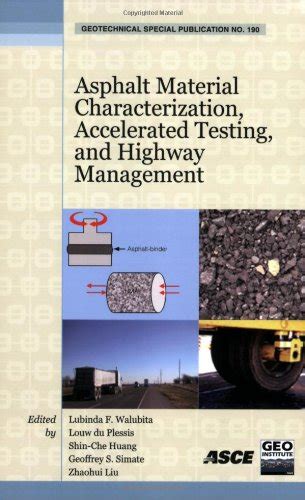 Asphalt Material Characterization, Accelerated Testing, and Highway ...