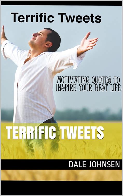 Terrific Tweets: Motivating Quotes to Inspire Your Best Life eBook ...