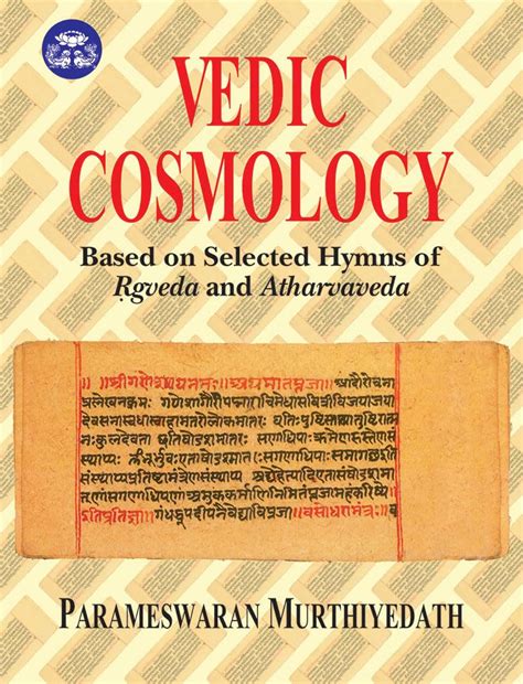 Buy Vedic Cosmology: Based on Selected Hymns of Rgveda and Atharvaveda ...