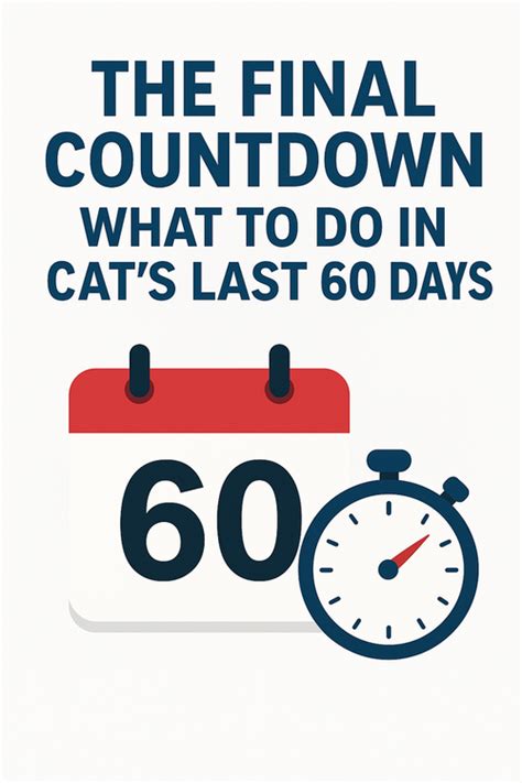 The Final Countdown: What to Do in CAT’s Last 60 Days