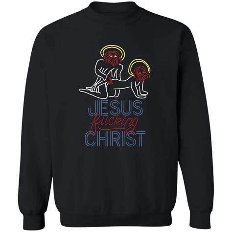 Jesus Fucking Christ Shirt 2026