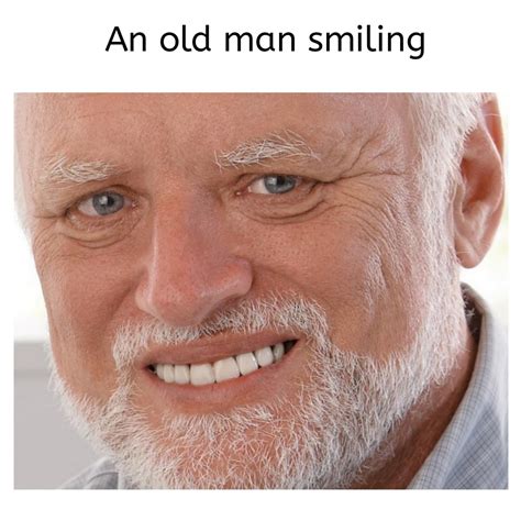 Smiling Old Man Meme