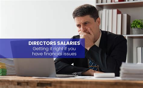 Directors Salaries – Doing it Right if You Have Financial Issues
