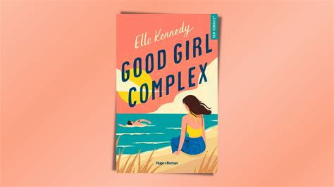 Good girl complex par Elle Kennedy • Conso-Mag