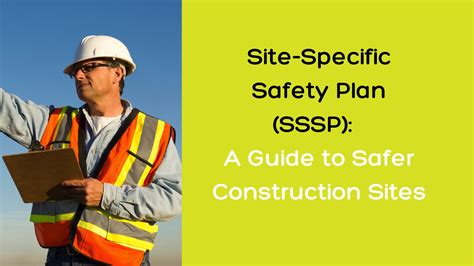 Site-Specific Safety Plan (SSSP): A Guide to Safer Construction Sites