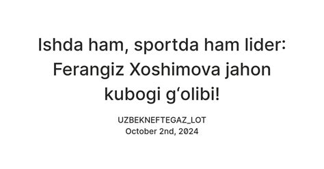 Ishda ham, sportda ham lider: Ferangiz Xoshimova jahon kubogi g‘olibi ...