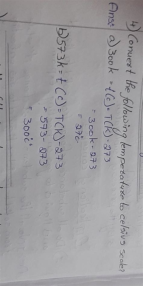 Convert the following temperature to celsius scale: a. 300 K b. 573 K ...