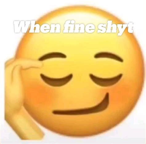 When fine shyt | Best anime shows, Memes, Save