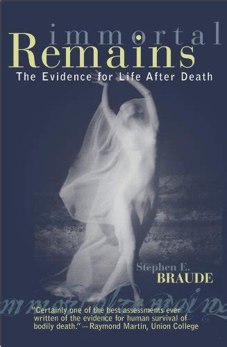 Immortal Remains: The Evidence for Life After Death eBook : Braude ...