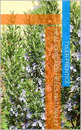 Heal Cracked Heels Naturally eBook : Prentice, Tyler: Amazon.in: Kindle ...