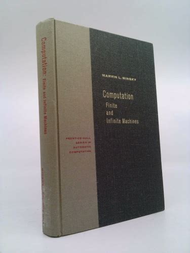 Computation: finite and infinite machines : Minsky, Marvin Lee, 1927- : Free Download, Borrow, and S