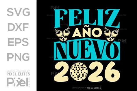 Feliz año Nuevo 2026 SVG Cut File Quote Graphic by Pixel Elites ...