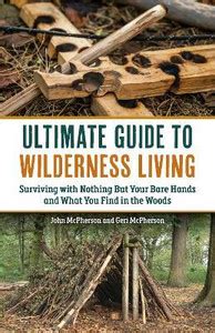 The Ultimate Guide to Wilderness Living: Buy The Ultimate Guide to ...